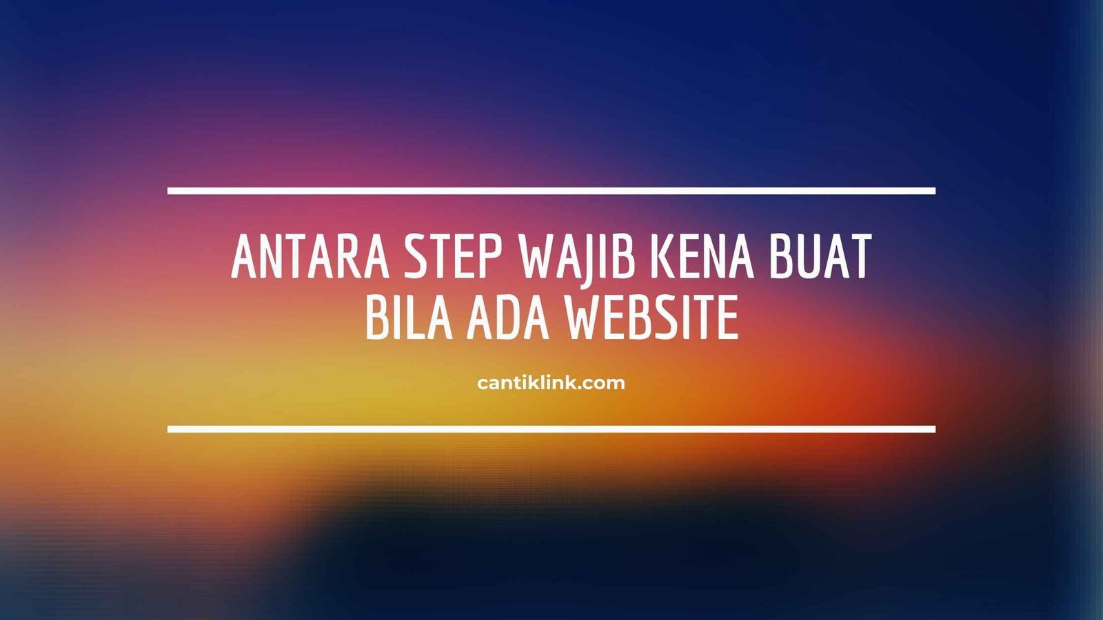 Antara step wajib kena buat bila ada website