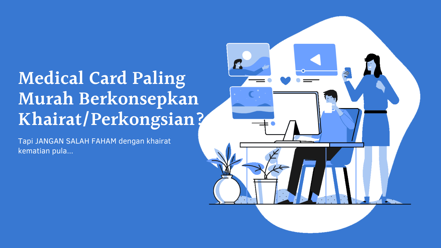 Medical Card Paling Murah Di Malaysia Berkonsepkan Khairat Perkongsian