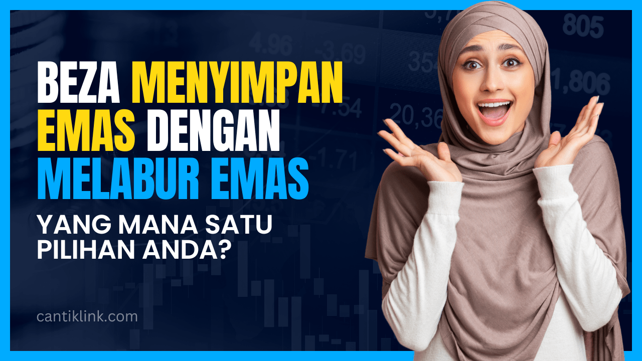 Beza Menyimpan Emas Dengan Melabur Emas