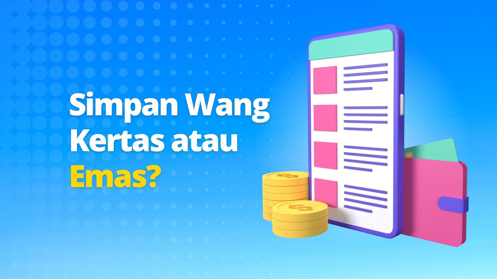 Simpan Wang Kertas atau Simpan Emas?