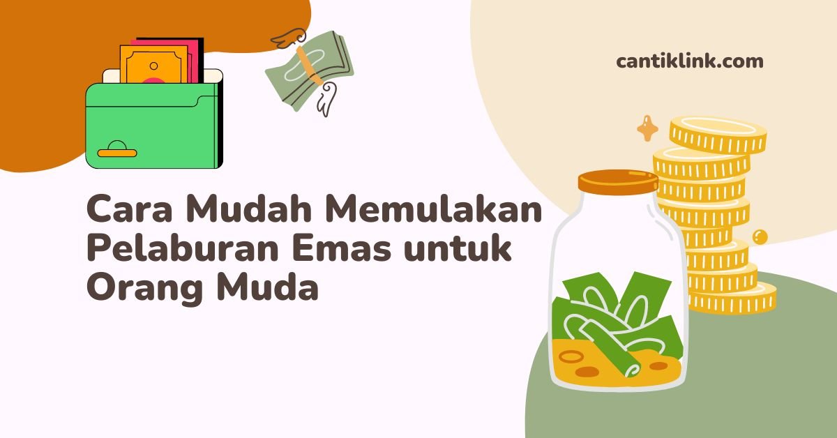 Cara Mudah Memulakan Pelaburan Emas untuk Orang Muda