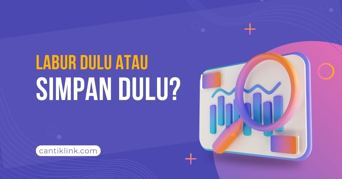 labur dulu atau simpan dulu?