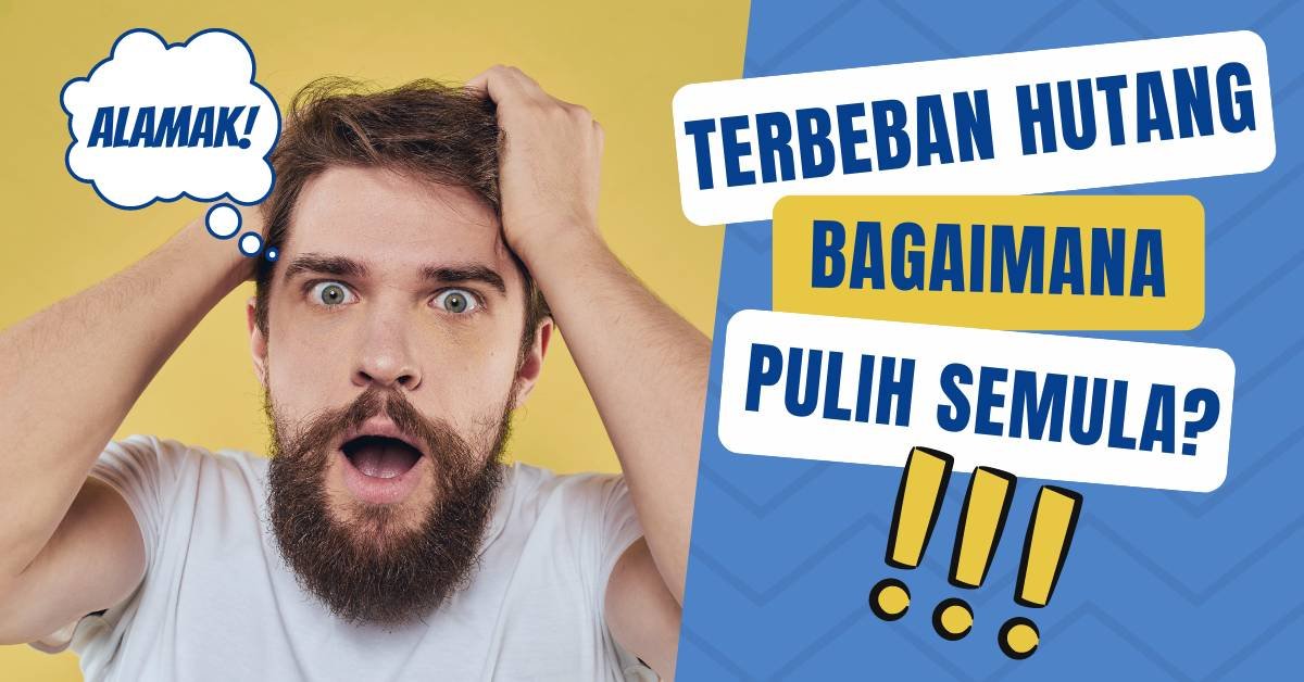 Terbeban Hutang: Bagaimana Pulih Semula?