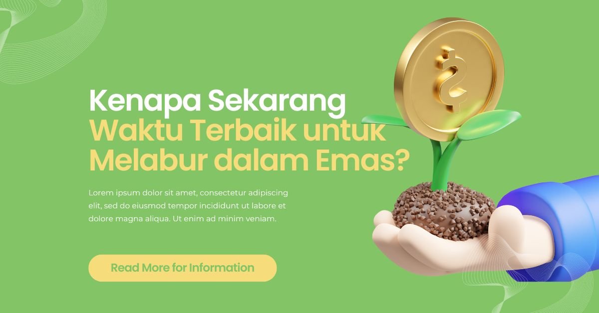 waktu terbaik untuk melabur dalam emas
