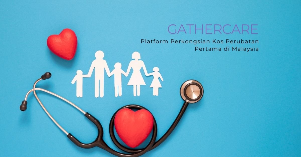 Gathercare Platform Perkongsian Kos Perubatan Pertama di Malaysia