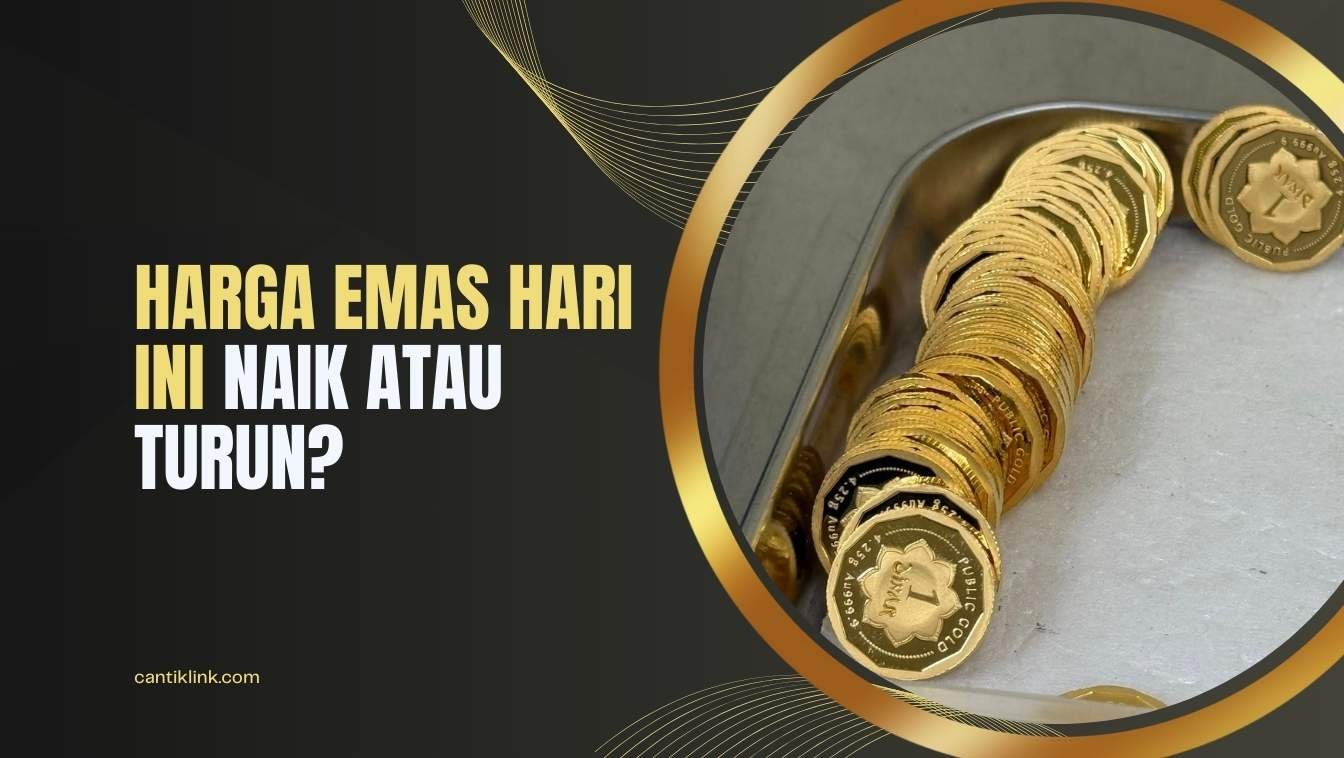 Harga Emas Hari Ini Naik atau Turun?