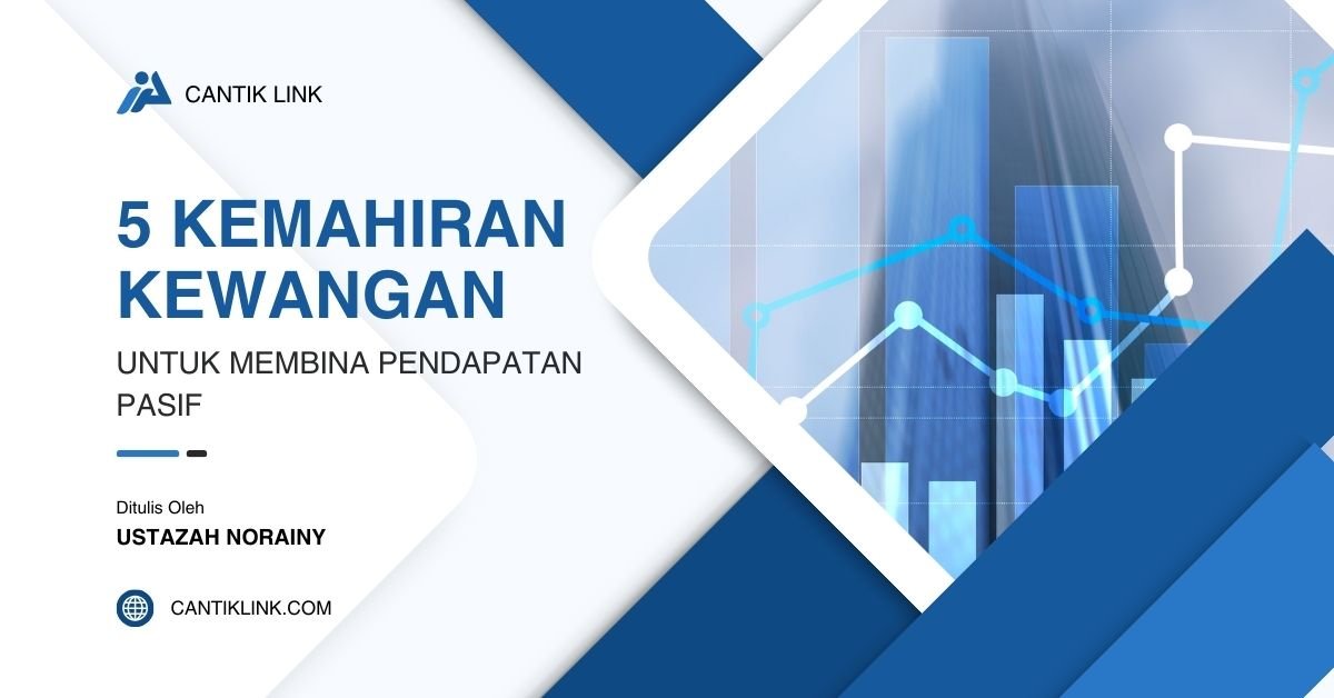 5 Kemahiran Kewangan Untuk Membina Pendapatan Pasif