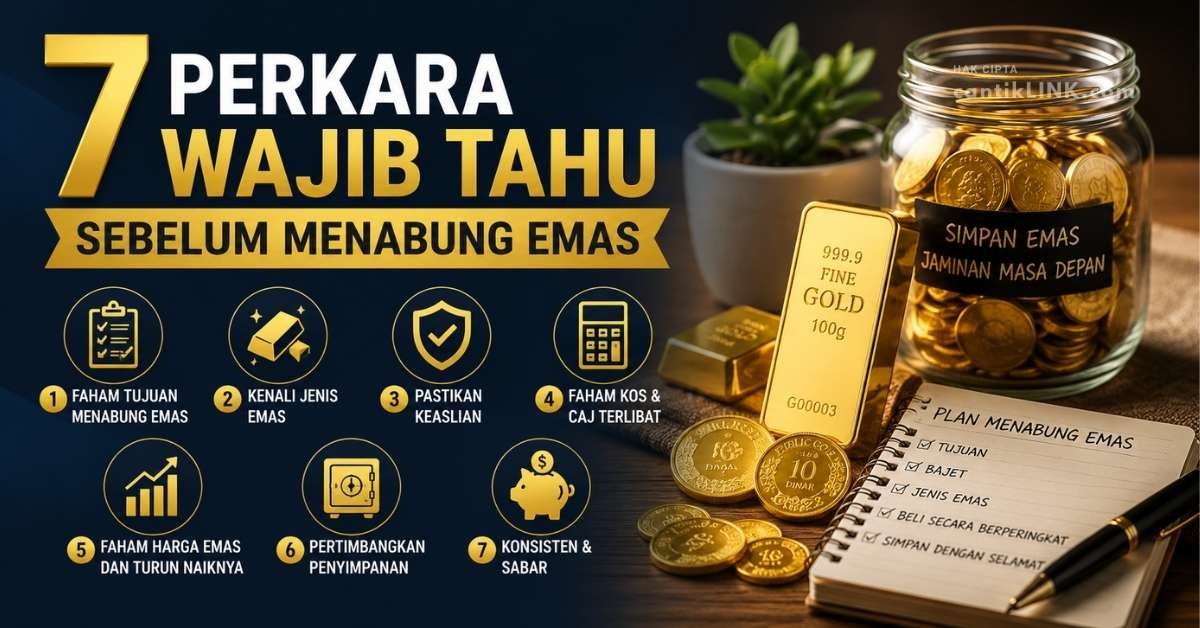 Nak Menabung Emas? Fahami 7 Perkara Ini Dahulu